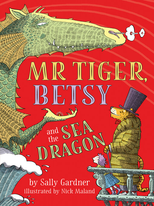 Title details for Mr Tiger, Betsy and the Sea Dragon by Sally Gardner - Available